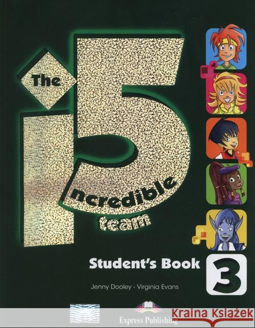 The Incredible 5 Team 3 SB + kod i-ebook Dooley Jenny Evans Virginia 9781471528828 Express Publishing