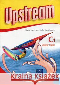 Upstream C1 Advanced New Revised SB Evans Virginia Dooley Jenny Edwards Lynda 9781471529702 Express Publishing