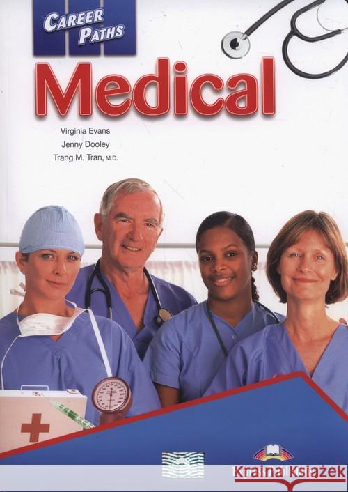 Career Paths: Medical SB + DigiBook EXPRESS PUBL. Evans Virginia Dooley Jenny Tran Trang M. 9781471562815 Express Publishing