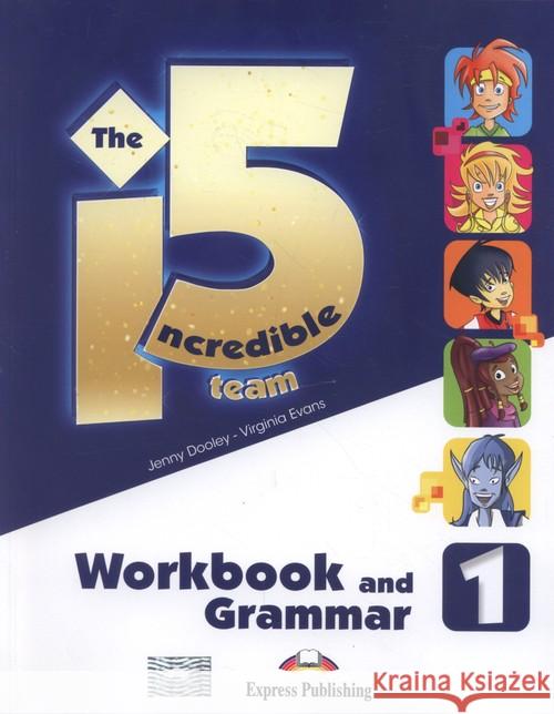 Incredible 5 TEAM 1 WB-Grammar EXPRESS PUBLISHING Dooley Jenny Evans Virginia 9781471565984