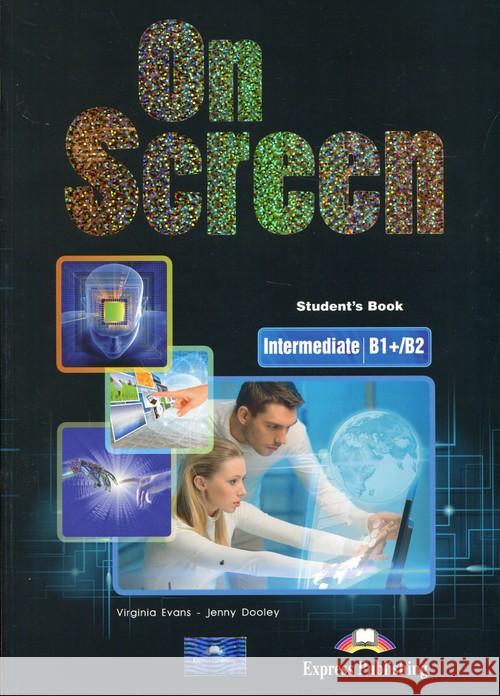 On Screen Intermediate B1+/B2 SB + DigiBook Evans Virginia Dooley Jenny 9781471576249