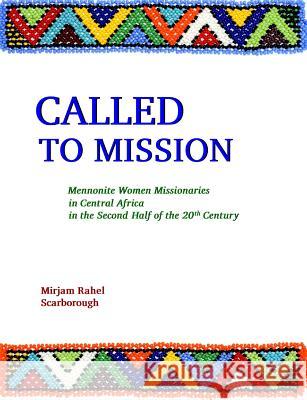 Called To Mission Mirjam Scarborough 9781471614118 Lulu.com