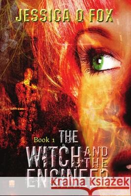 The Witch and the Engineer Jessica Q. Fox 9781471616372 Lulu.com