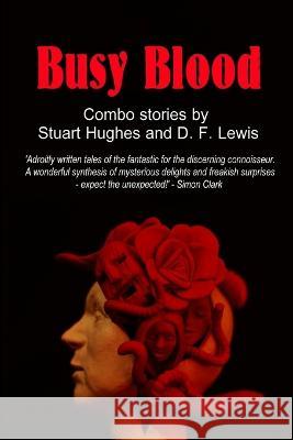 Busy Blood Stuart Hughes and D 9781471618178