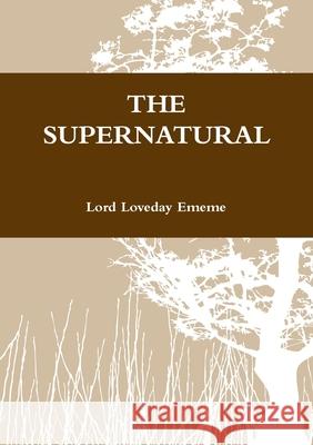 The Supernatural Lord Loveday Ememe 9781471623264 Lulu.com