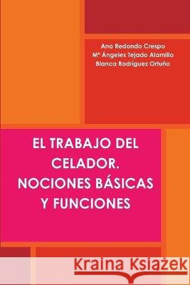 El Trabajo del Celador. Nociones Básicas Y Funciones Redondo Crespo, Ana 9781471629907