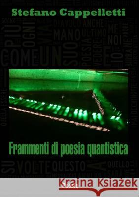 Frammenti Di Poesia Quantistica Stefano Cappelletti   9781471642920