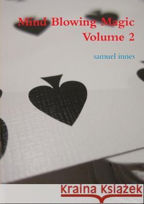 mind blowing magic volume 2 Samuel Innes 9781471643866