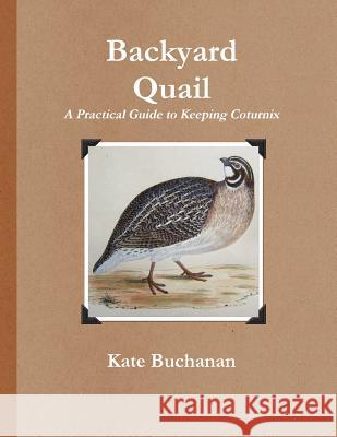 Backyard Quail Kate Buchanan 9781471644979