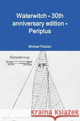 Waterwitch - 30th anniversary edition - Periplus Fitzalan, Michael 9781471647307 Lulu.com