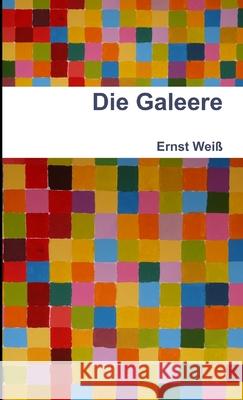 Die Galeere Ernst Weiss 9781471650741