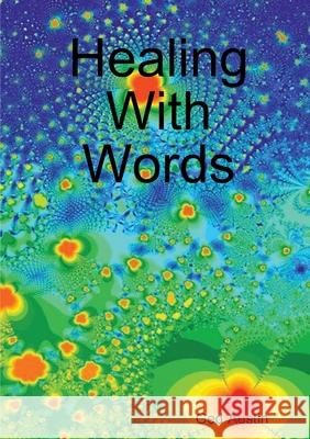 Healing With Words Ged Austin 9781471651977 Lulu.com