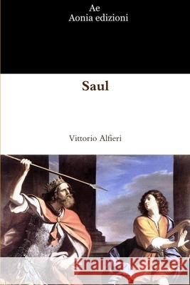 Saul Vittorio Alfieri 9781471661952 Lulu.com