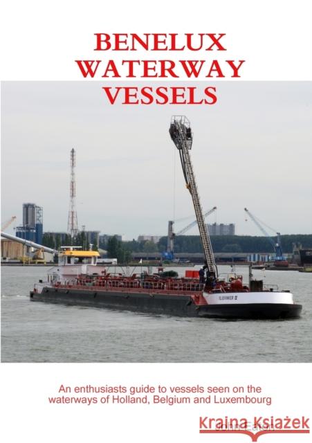 Benelux Waterway Vessels JOHN EATON 9781471667404