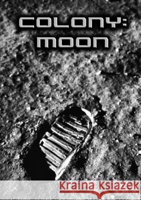 Colony: Moon James Desborough 9781471678202