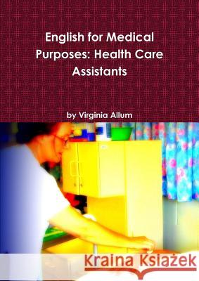 English for Medical Purposes: Health Care Assistants Virginia Allum 9781471681929