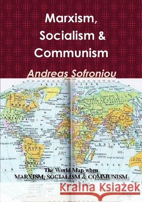 Marxism, Socialism & Communism Andreas Sofroniou 9781471682360 Lulu.com