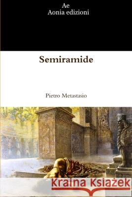 Semiramide Pietro Metastasio 9781471684876