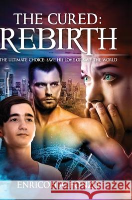 The Cured: Rebirth Enricoh Alfonzo, Zion Publications 9781471688652 Lulu.com