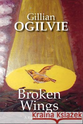 Broken Wings Gillian Ogilvie 9781471691300
