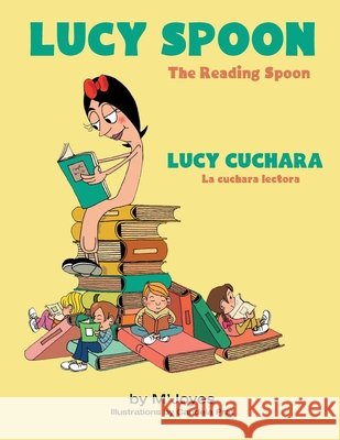 Lucy Spoon/ Lucy Cuchara: The Reading Spoon / La cuchara lectora M' Joyes 9781471693243 Lulu.com