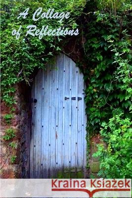 A Collage of Reflections Charmiene Maxwell-Batten 9781471697623