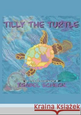 Tilly The Turtle Isabel Scheck 9781471698583