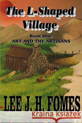 The L-Shaped Village Lee J H Fomes 9781471701634