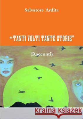 Tanti Volti Tante Storie Salvatore Ardita 9781471716645