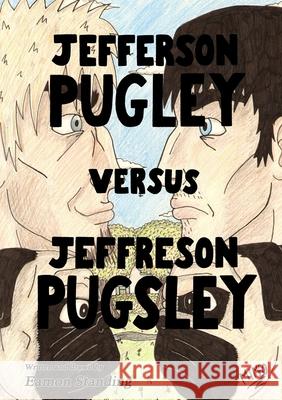 Jefferson Pugley versus Jeffreson Pugsley Eamon Standing 9781471731624