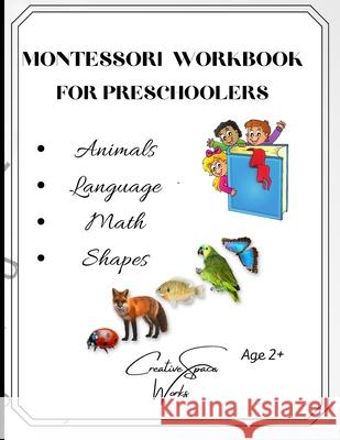 Montessori Workbook For Preschoolers - Animals Theme Agnieszka Swiatkowska-Sulecka 9781471732362 Lulu.com