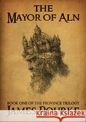 The Mayor of Aln James Rourke 9781471735349 Lulu.com