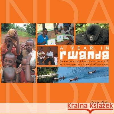 A Year in Rwanda Denis Walls 9781471736315
