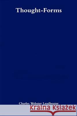 Thought-Forms Charles Webster Leadbeater Annie Besant 9781471742859 Lulu.com
