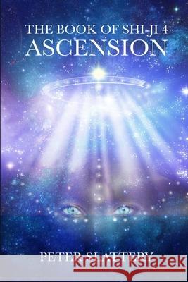 The Book of Shi-Ji 4: Ascension Peter Slattery 9781471746611