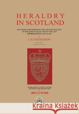 Heraldry in Scotland - J. H. Stevenson Bruce Durie 9781471750939