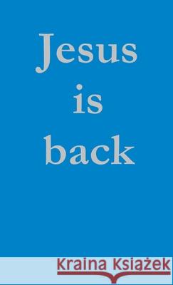 Jesus is back Ludwig Plasman 9781471751936