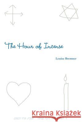 The Hour of Incense Louise Bremner 9781471755231