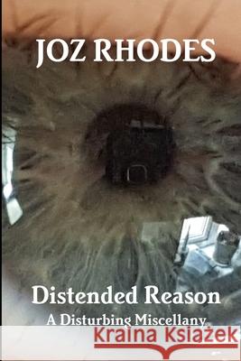 Distended Reason Joz Rhodes 9781471756375 Lulu.com