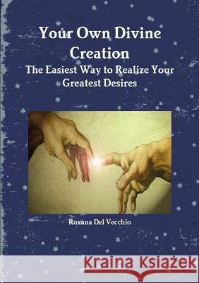 Your Own Divine Creation Roxana De 9781471758362