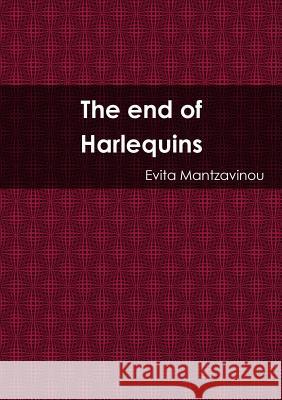 The end of Harlequins Mantzavinou, Evita 9781471761744