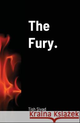 The Fury Tish Sivad 9781471772399 Lulu.com