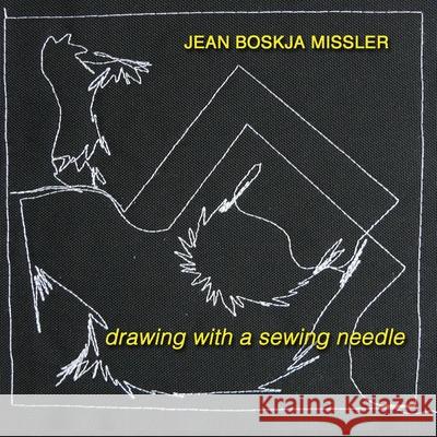 drawing with a sewing needle jean boskja Missler 9781471777714 Lulu.com