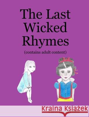 The Last Wicked Rhymes Chris Gooderham 9781471778810 Lulu.com