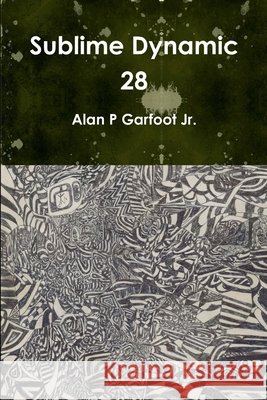 Sublime Dynamic 28 Alan P., Jr. Garfoot 9781471779893