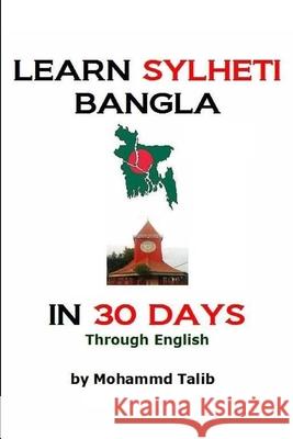 Learn Sylheti Bangla In 30 Days Mohammed Talib 9781471782046