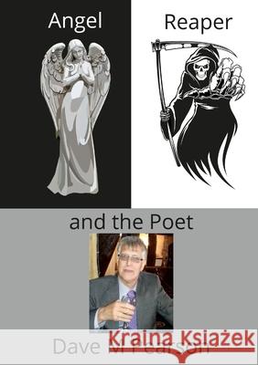 Angel Reaper and the Poet Dave M Pearson 9781471795350 Lulu.com