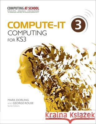 Compute-IT: Student's Book 3 - Computing for KS3    9781471801815 Hodder Education