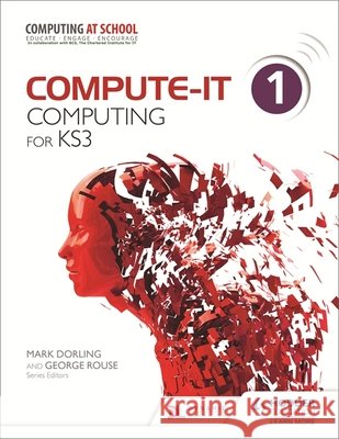 Compute-IT: Student's Book 1 - Computing for KS3 Sarah Lawrey 9781471801921 Hodder Education