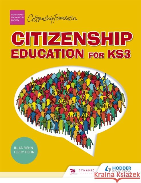 Citizenship Education for Key Stage 3 Terry Fiehn 9781471806940 Hodder Education